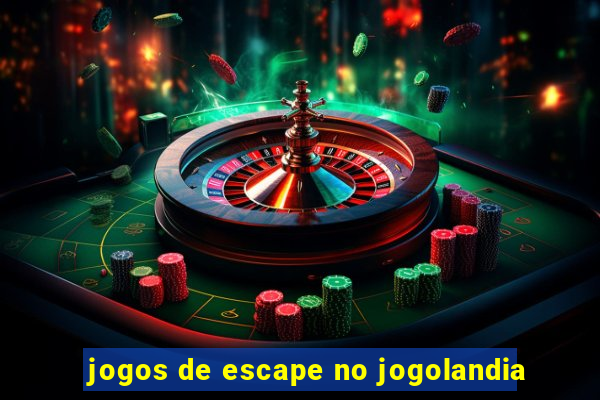 jogos de escape no jogolandia